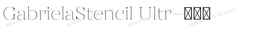 GabrielaStencil Ultr字体转换